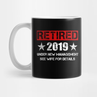 Retired 2019 T-Shirt - Under New Management Retirement Gift Mug